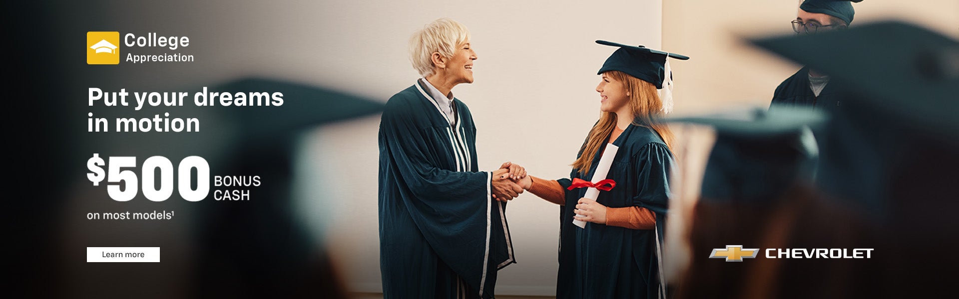 College appreciation. Put your dreams in motion. $500 bonus cash on most models.